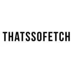 Thats So Fetch